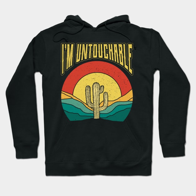 Im Untouchable Plant Nature Succulents Punny Cactus Hoodie by aneisha